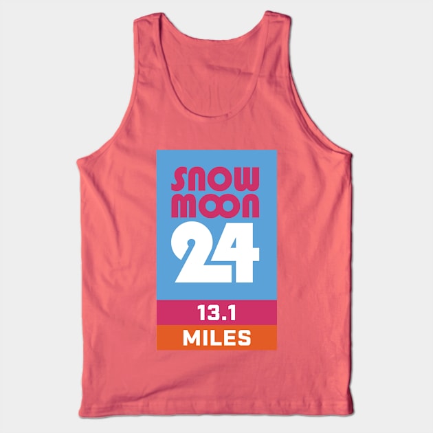 Snow Moon 24 - 13.1 Miles Half Marathon Tank Top by PodDesignShop